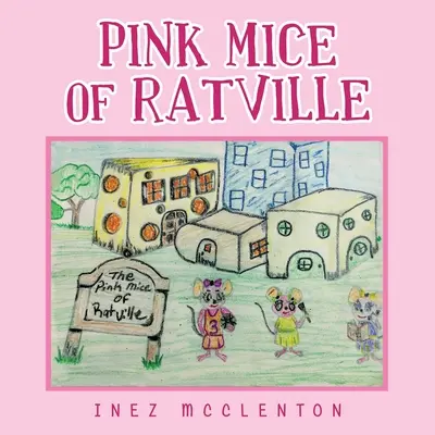 Rózsaszín egerek Ratville-ben - Pink Mice of Ratville