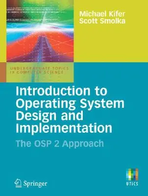 Bevezetés az operációs rendszerek tervezésébe és megvalósításába: Az OSP 2 megközelítés - Introduction to Operating System Design and Implementation: The OSP 2 Approach