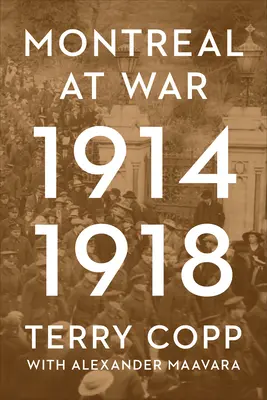 Montreal a háborúban, 1914-1918 - Montreal at War, 1914-1918