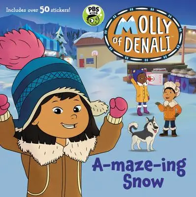 Molly of Denali: A-maze-ing Snow [matricákkal] - Molly of Denali: A-maze-ing Snow [With Stickers]