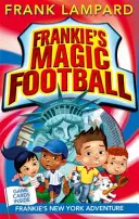 Frankie's Magic Football: Frankie New York-i kalandja - 9. könyv - Frankie's Magic Football: Frankie's New York Adventure - Book 9