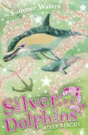 River Rescue (Ezüst delfinek, 10. könyv) - River Rescue (Silver Dolphins, Book 10)