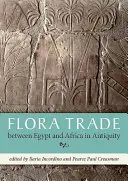 Flora Kereskedelem Egyiptom és Afrika között az ókorban - Flora Trade Between Egypt and Africa in Antiquity