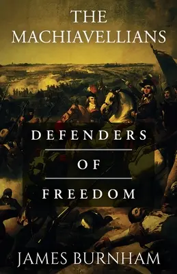 A machiavellisták: A szabadság védelmezői - The Machiavellians: Defenders of Freedom