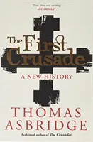 Az első keresztes hadjárat - Új történet - First Crusade - A New History