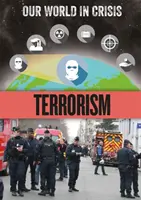 Válságban lévő világunk: Terrorizmus - Our World in Crisis: Terrorism