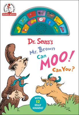 Dr. Seuss's Mr. Brown Can Moo! Can You? With 12 Silly Sounds! - Dr. Seuss's Mr. Brown Can Moo! Can You?: With 12 Silly Sounds!