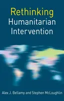 A humanitárius beavatkozás újragondolása - Rethinking Humanitarian Intervention