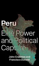 Peru: Elithatalom és politikai fogság - Peru: Elite Power and Political Capture