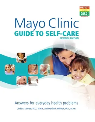 A Mayo Klinika útmutatója az öngondoskodáshoz: Válaszok a mindennapi egészségügyi problémákra - Mayo Clinic Guide to Self-Care: Answers for Everyday Health Problems