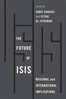 Az Ízisz jövője: Az Isis jövője: Regionális és nemzetközi következmények - The Future of Isis: Regional and International Implications