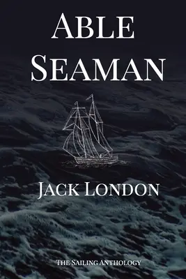 Able Seaman: The Sailing Anthology