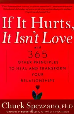 Ha fáj, az nem szerelem: És 365 másik alapelv a kapcsolatok gyógyításához és átalakításához - If It Hurts, It Isn't Love: And 365 Other Principles to Heal and Transform Your Relationships