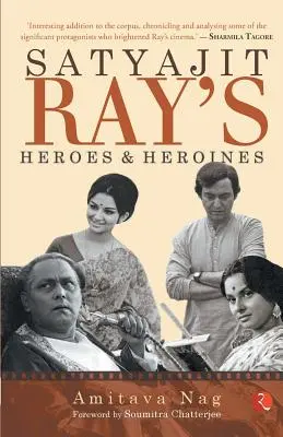 Satyajit Rays hősök és hősnők - Satyajit Rays Heroes and Heroines