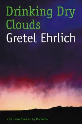 Száraz felhők ivása: Történetek Wyomingból - Drinking Dry Clouds: Stories from Wyoming