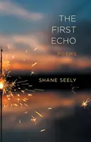 Az első visszhang: Poems - The First Echo: Poems