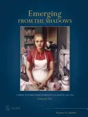 Az árnyékból kiemelkedve, II. kötet: A Kaliforniában dolgozó művésznők áttekintése, 1860-1960 - Emerging from the Shadows, Vol. II: A Survey of Women Artists Working in California, 1860-1960