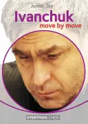 Ivancsuk: Move by Move - Ivanchuk: Move by Move