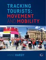 Turisták nyomon követése - Mozgás és mobilitás - Tracking Tourists - Movement and Mobility