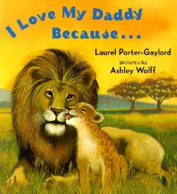 I Love My Daddy Because...Board Book (Szeretem az apukámat, mert...) Táblás könyv - I Love My Daddy Because...Board Book