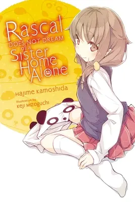 Rascal nem álmodik egy nővérről, aki egyedül van otthon (Light Novel) - Rascal Does Not Dream of a Sister Home Alone (Light Novel)