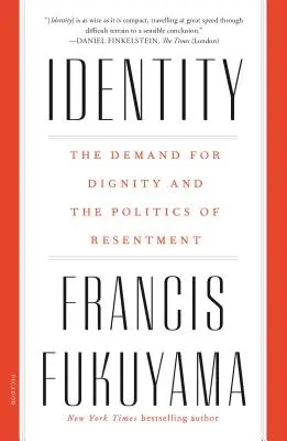 Identitás: A méltóság iránti igény és a neheztelés politikája - Identity: The Demand for Dignity and the Politics of Resentment