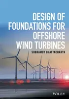 A tengeri szélturbinák alapozásának tervezése - Design of Foundations for Offshore Wind Turbines