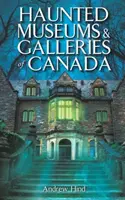 Kanada kísértetjárta múzeumai és galériái - Haunted Museums & Galleries of Canada