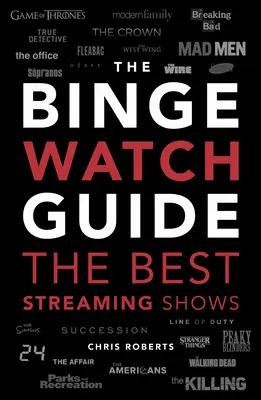 A végső Bingewatching-kalauz: A legjobb televíziós és streaming műsorok áttekintése - The Ultimate Bingewatching Guide: The Best Television and Streaming Shows Reviewed