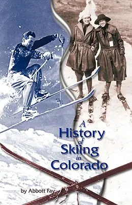 A coloradói síelés története - A History of Skiing in Colorado