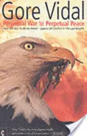 Örökös háború az örök békéért - Hogyan lettünk annyira gyűlöltek, A konfliktusok okai az utolsó birodalomban - Perpetual War for Perpetual Peace - How We Got to be So Hated, Causes of Conflict in the Last Empire