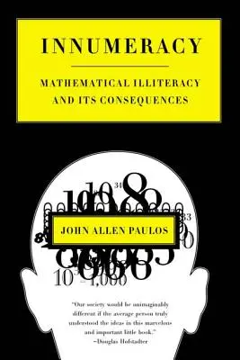 Számmisztika: Matematikai analfabetizmus és következményei - Innumeracy: Mathematical Illiteracy and Its Consequences