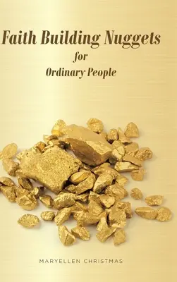 Hitépítő rögök hétköznapi emberek számára - Faith Building Nuggets for Ordinary People