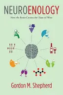 Neuroenológia: Hogyan hozza létre az agy a bor ízét? - Neuroenology: How the Brain Creates the Taste of Wine