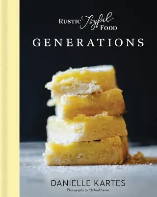 Rustikale Freude am Essen: Generationen - Rustic Joyful Food: Generations