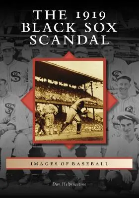 Az 1919-es Black Sox-botrány - The 1919 Black Sox Scandal