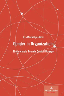 Nemek a szervezetekben: Az izlandi női tanácsvezető - Gender in Organizations: The Icelandic Female Council Manager