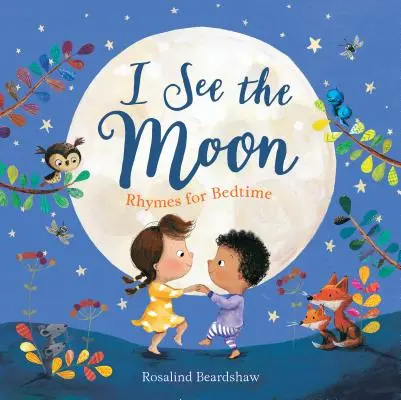 Látom a Holdat: Rímek lefekvéshez - I See the Moon: Rhymes for Bedtime