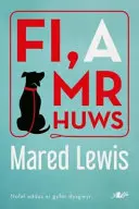 Fi a pan Huws - Fi a Mr Huws