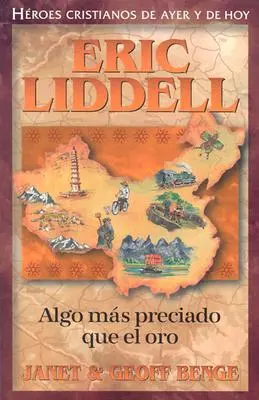 Eric Liddell: Algo Mas Preciado Que el Oro (Valami sokkal drágább, mint az arany) - Eric Liddell: Algo Mas Preciado Que el Oro