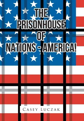 A nemzetek börtöne - Amerika! - The Prisonhouse of Nations - America!