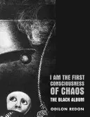 Én vagyok a káosz első tudata: A fekete album - I Am the First Consciousness of Chaos: The Black Album