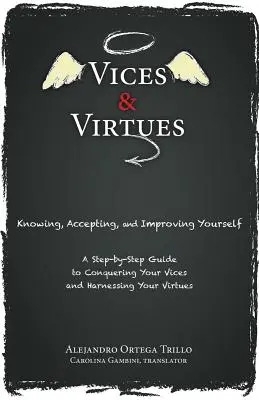 Vectes and Virtues: Önmagunk megismerése, elfogadása és fejlesztése - Vices and Virtues: Knowing, Accepting and Improving Yourself