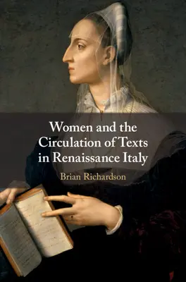 Nők és a szövegek terjesztése a reneszánsz Itáliában - Women and the Circulation of Texts in Renaissance Italy