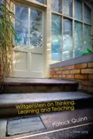 Wittgenstein a gondolkodásról, tanulásról és tanításról - Wittgenstein on Thinking, Learning and Teaching