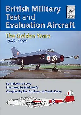 Brit katonai teszt- és értékelő repülőgépek: Az aranyévek 1945-1975 - British Military Test and Evaluation Aircraft: The Golden Years 1945-1975