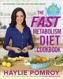 A gyors anyagcsere diéta szakácskönyve - The Fast Metabolism Diet Cookbook