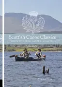 Skót kenu klasszikusok - Huszonöt nagyszerű kenu és kajak túra - Scottish Canoe Classics - Twenty Five Great Canoe & Kayak Trips