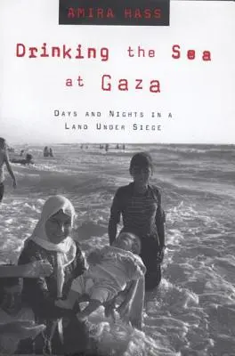 Pití moře v Gaze: Dny a noci v zemi v obležení - Drinking the Sea at Gaza: Days and Nights in a Land Under Siege