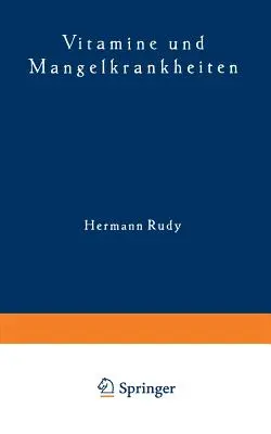 Vitamine Und Mangelkrankheiten: Ein Kapitel Aus Der Menschlichen Ernhrungslehre (Vitamin és betegség: Egy fejezet az emberi egészségtanból) - Vitamine Und Mangelkrankheiten: Ein Kapitel Aus Der Menschlichen Ernhrungslehre
